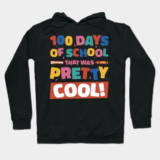 100 Days Of School That Was Pretty Cool Hoodie